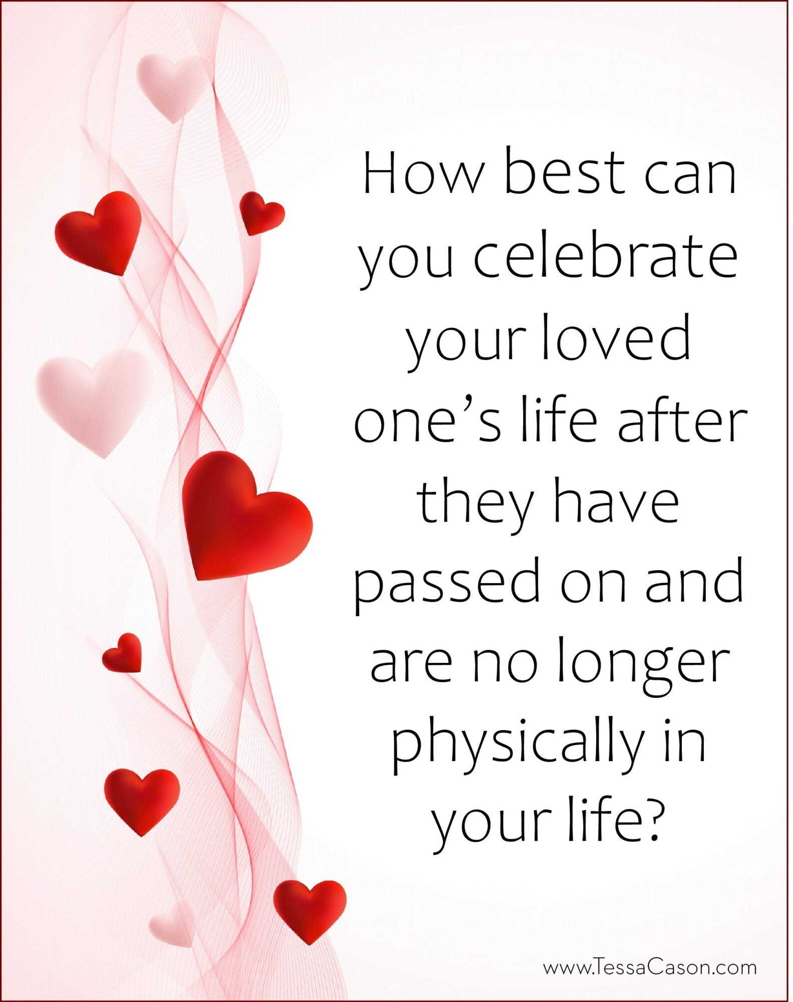 How best can you celebrate your loved one after they have passed on How best can you celebrate your loved one after they have passed on