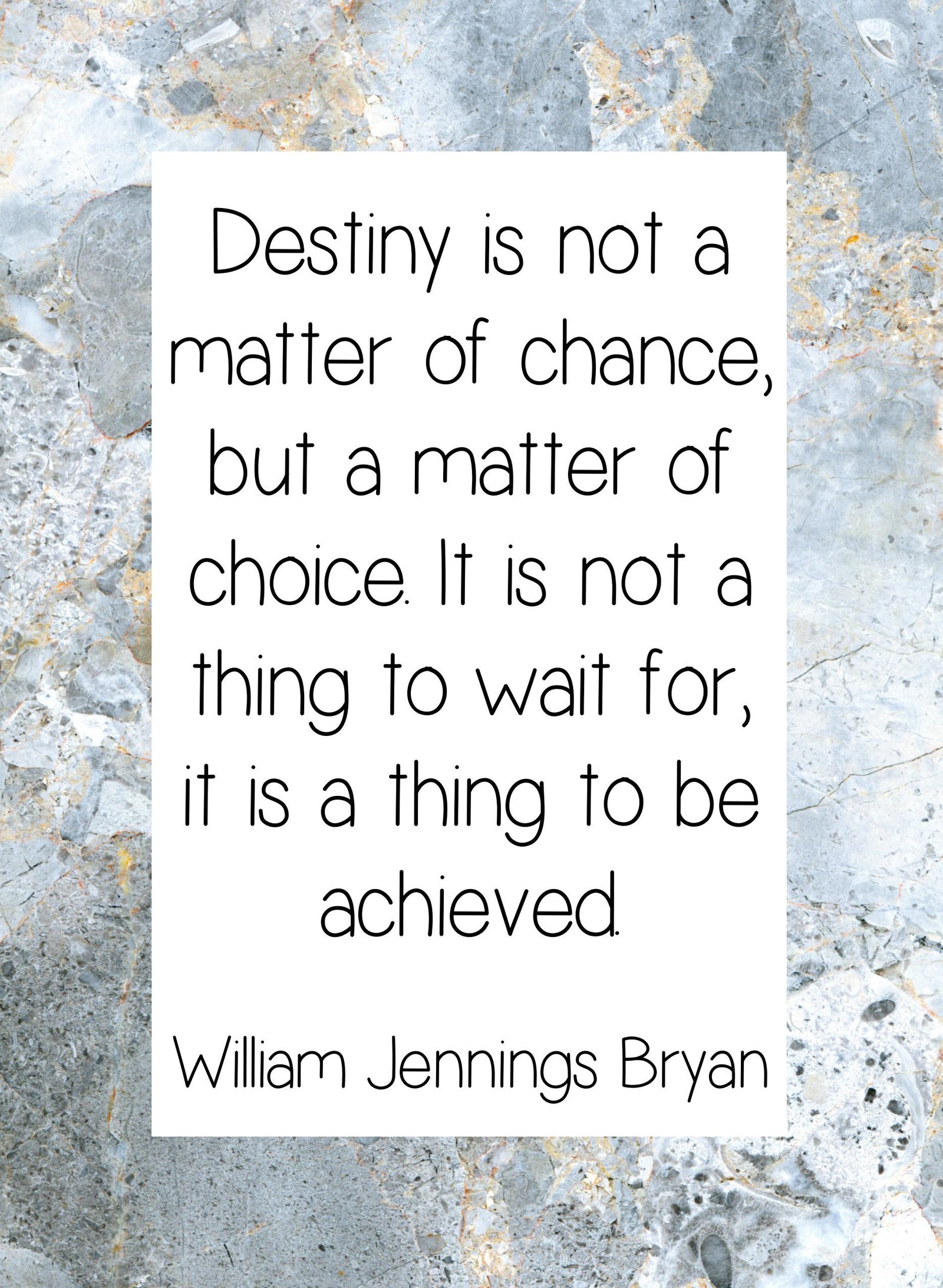 Destiny is not a matter of chance but a matter of choice Destiny is not a matter of chance but a matter of choice