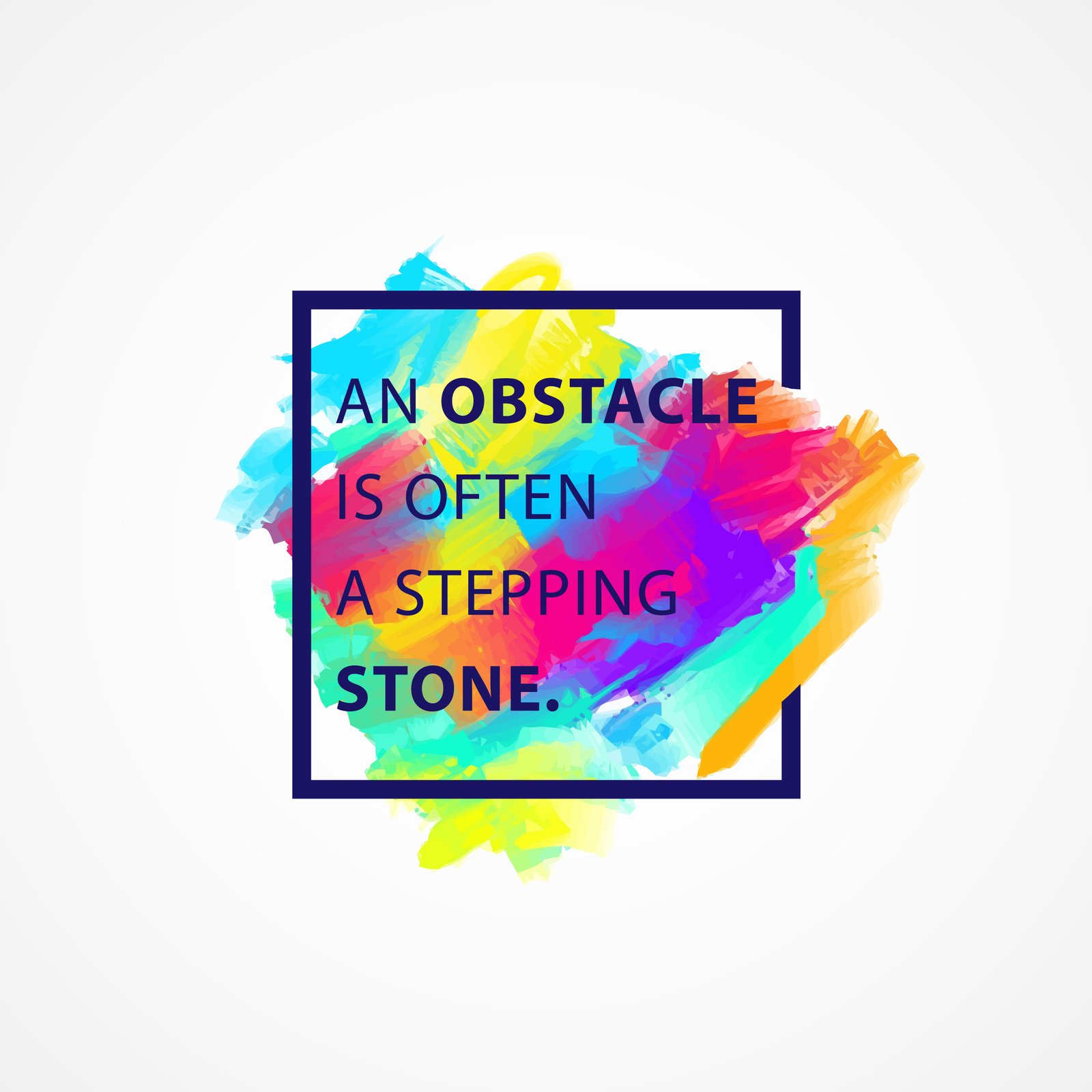 An Obstacle is Often a Stepping Stone Quote